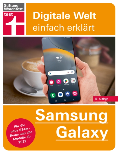 Samsung Galaxy - Anleitung zu allen Modellen ab 2022 inklusive der neuen S24er Reihe : Alle Funktionen verstandlich erklart  - Von Stiftung Warentest, EPUB eBook