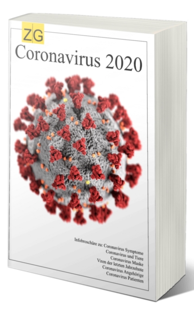 Coronavirus 2020 Infobroschure zu: Coronavirus Symptome, Coronavirus und Tiere, Coronavirus Maske, Coronavirus Patienten, EPUB eBook