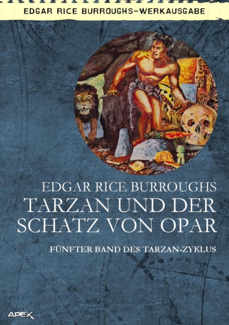 TARZAN UND DER SCHATZ VON OPAR : Funfter Band des TARZAN-Zyklus, EPUB eBook