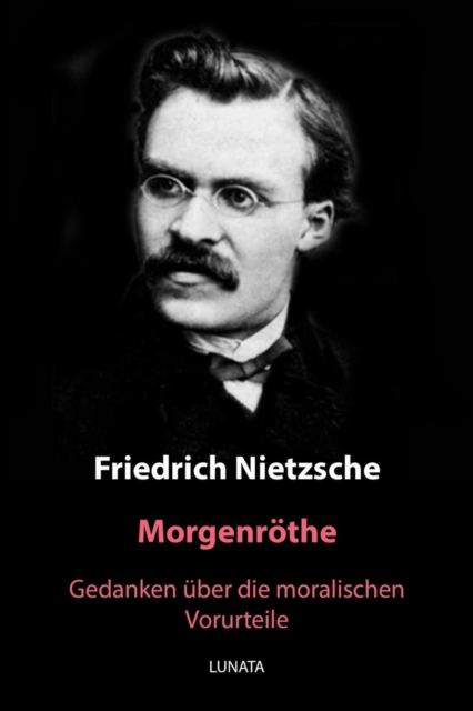 Morgenrothe : Gedanken uber die moralischen Vorurteile, EPUB eBook