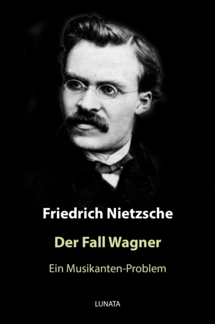 Der Fall Wagner : Ein Musikanten-Problem, EPUB eBook