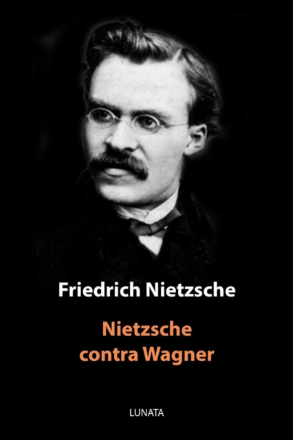 Nietzsche contra Wagner : Aktenstucke eines Psychologen, EPUB eBook