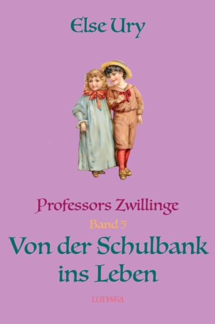 Professors Zwillinge: Von der Schulbank ins Leben, EPUB eBook