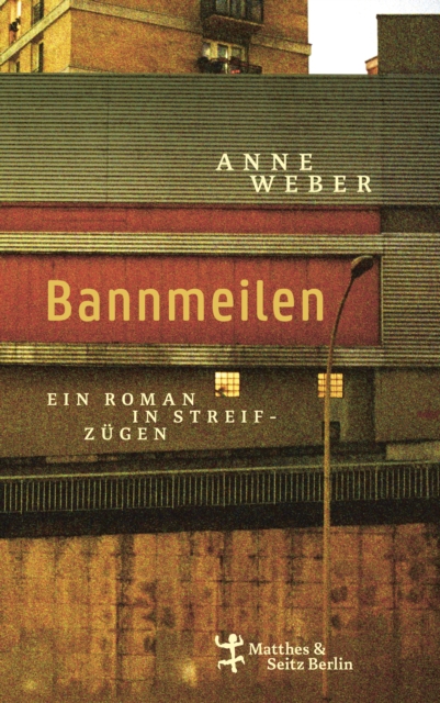 Bannmeilen : Ein Roman in Streifzugen, EPUB eBook