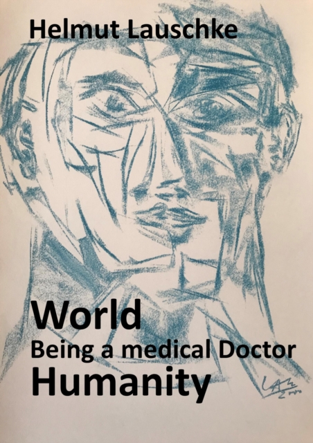 World - Being a medical Doctor - Humanity : Motivation, Ethics, Doing, EPUB eBook