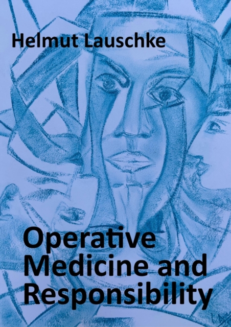 Operative Medicine and Responsibility : Dialectics of a Surgeon, EPUB eBook