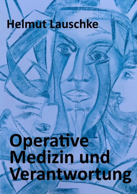 Operative Medizin und Verantwortung : Dialektik eines Chirurgen, EPUB eBook