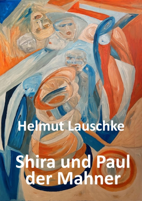 Shira und Paul der Mahner : Vom Fluchtlingsdasein und seinen Entbehrungen, EPUB eBook