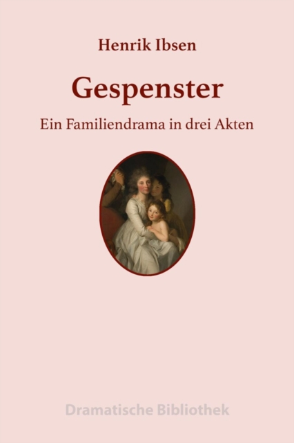 Gespenster : Ein Familiendrama in drei Akten, EPUB eBook