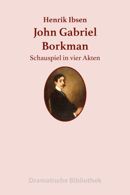 John Gabriel Borkman : Schauspiel in vier Akten, EPUB eBook