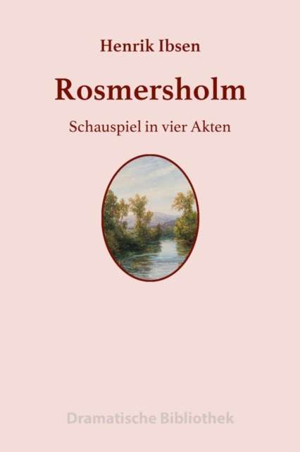 Rosmersholm : Schauspiel in vier Akten, EPUB eBook