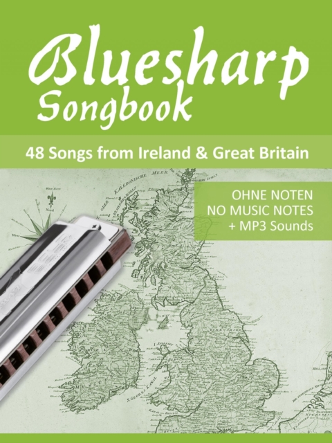 Bluesharp Songbook - 48 Songs from Ireland & Great Britain : Ohne Noten - no music notes + MP3-Sound Downloads, EPUB eBook