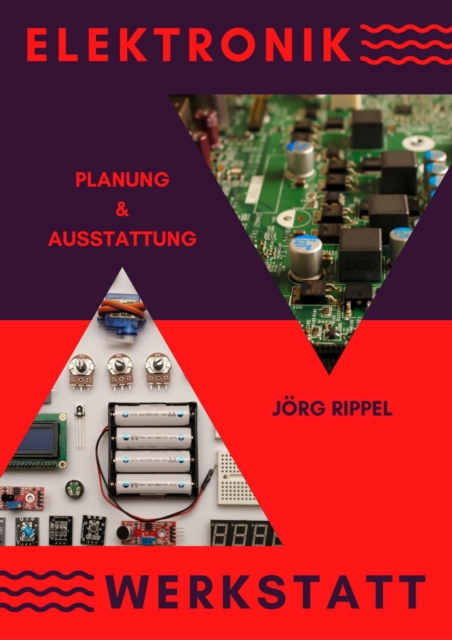 Elektronik Werkstatt : Planung und Ausstattung, EPUB eBook