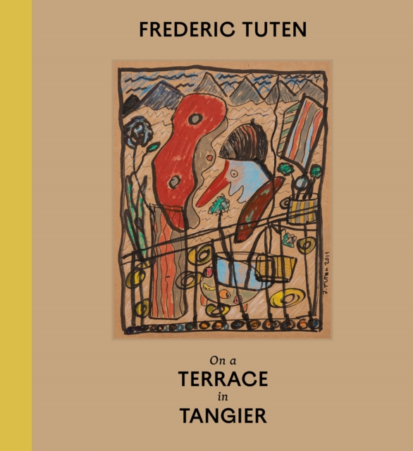 Frederic Tuten : On a Terrace in Tangier - Works on Cardboard, Hardback Book