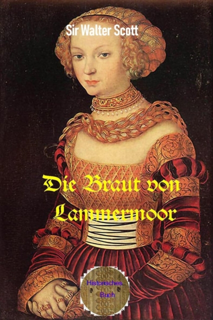 Die Braut von Lammermoor : Ein historischer Roman aus dem Jahre 1819, EPUB eBook