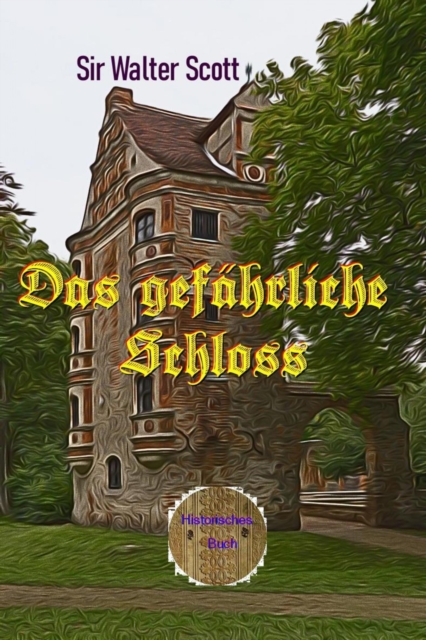 Das gefahrliche Schloss : Historischer Roman von Juli 1832, EPUB eBook