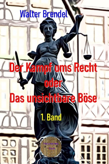 Der Kampf ums Recht oder Das unsichtbare Bose , 1. Band, EPUB eBook