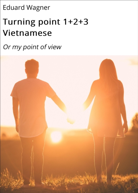 Turning point 1+2+3 Vietnamese : Or my point of view, EPUB eBook