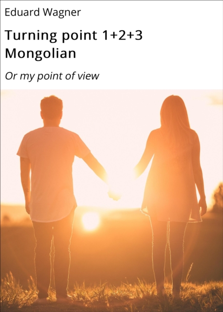 Turning point 1+2+3 Mongolian : Or my point of view, EPUB eBook
