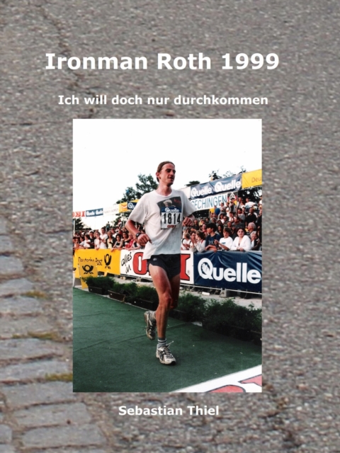 Ironman Roth 1999 : Ich will doch nur durchkommen, EPUB eBook