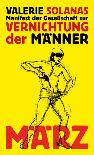 Manifest der Gesellschaft zur Vernichtung der Manner : SCUM-Manifest, EPUB eBook