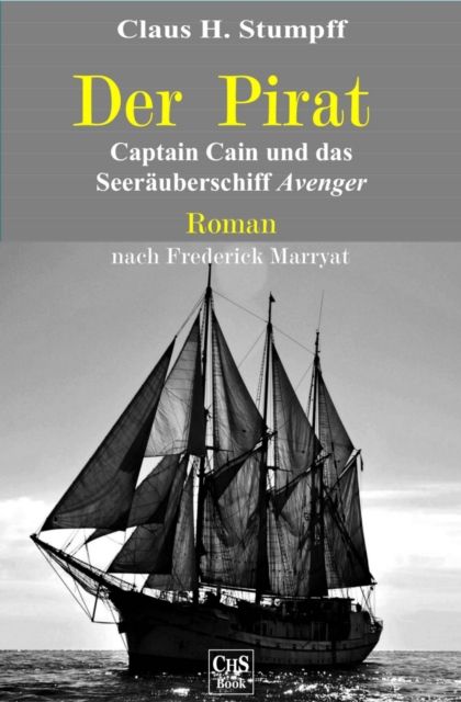Der Pirat : Captain Cain und das Seerauberschiff  Avenger, EPUB eBook