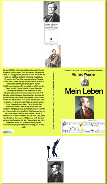 Richard Wagner: Mein Leben - Teil zwei - 1 -  Band 231 in der gelben Buchreihe - bei Jurgen Ruszkowski : Band 231 in der gelben Buchreihe, EPUB eBook