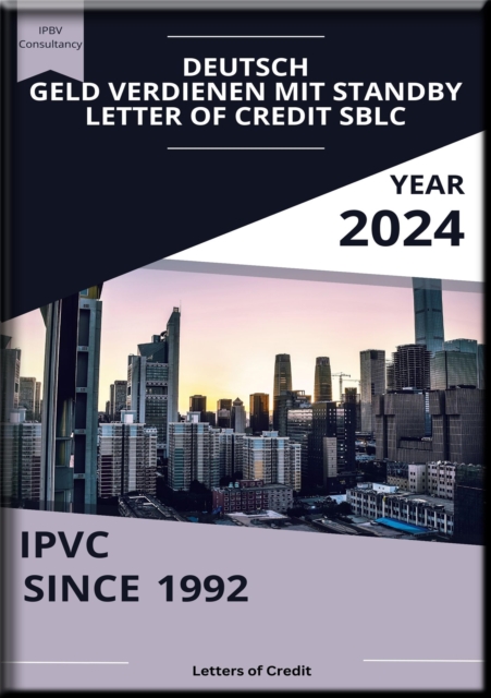 ABC: Geld verdienen mit Standby Letter of Credit SBLC : Zugang zu Kapital zu erhalten, das die Banken in erster Linie Ihren Elitekunden zur Verfugung stellen, EPUB eBook