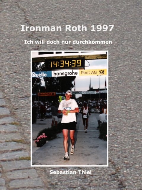 Ironman Roth 1997 : Ich will doch nur durchkommen, EPUB eBook