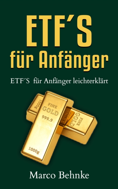 ETF's fur Anfanger : ETF's fur Anfanger  leichtverstandlich, EPUB eBook