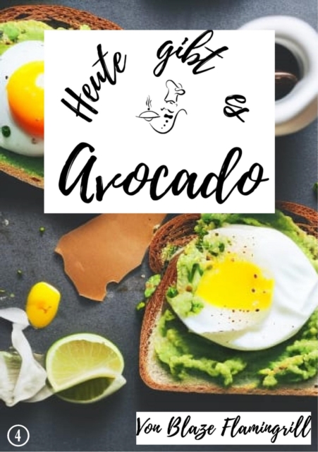Heute gibt es - Avocado : 20 tolle Avocado Rezepte, EPUB eBook