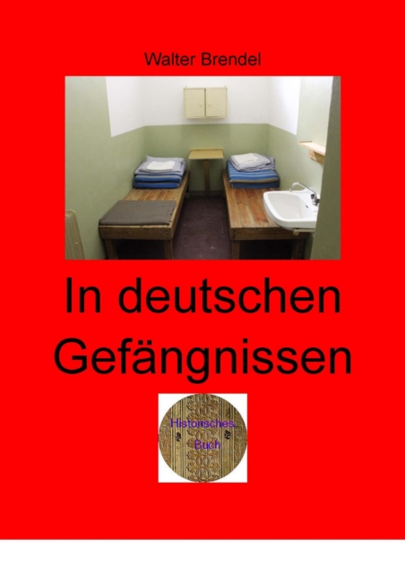 In deutschen Gefangnissen : Zwischen Ersatzfreiheitsstrafe und Sicherungsverwahrung, EPUB eBook