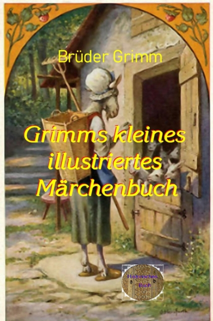 Grimms kleines illustrierte Marchenbuch : Illustrierte Ausgabe, EPUB eBook