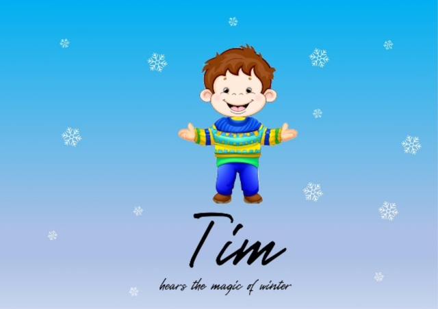 Tim hears the magic of winter : The book is intended to strengthen children's access to creativity and self-confidence., EPUB eBook
