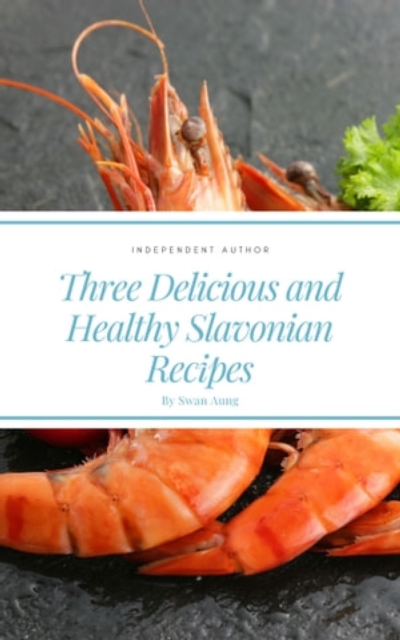 Three Delicious and Healthy Slavonian Recipes : Independent Author, EPUB eBook