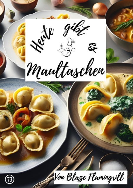 Heute gibt es - Maultaschen : 30 tolle Maultaschen Rezepte, EPUB eBook