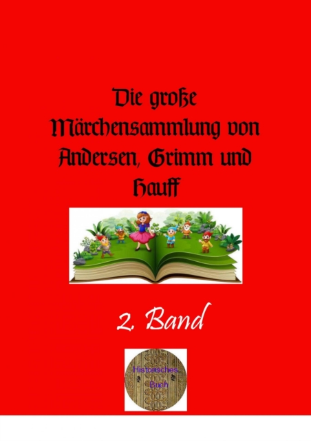 Die groe Marchensammlung von Andersen, Grimm und Hauff, 2. Band : Illustrierte Ausgabe, EPUB eBook