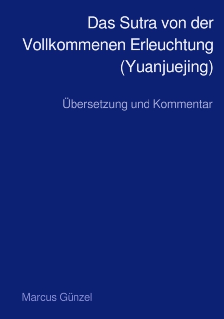 Das Sutra von der Vollkommenen Erleuchtung (Yuanjuejing) : Ubersetzung und Kommentar, EPUB eBook