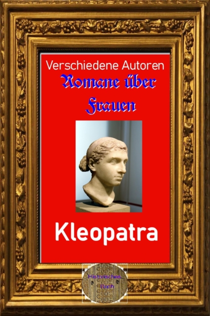 Romane uber Frauen, 18. Kleopatra, EPUB eBook