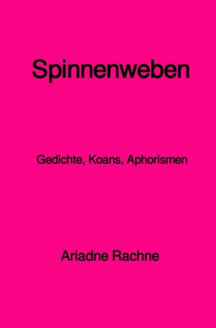 Spinnenweben : Gedichte, Koans, Aphorismen, EPUB eBook