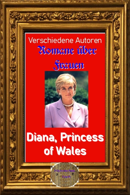 Romane uber Frauen, 22. Diana, Princess of Wales : Tod einer Prinzessin, EPUB eBook