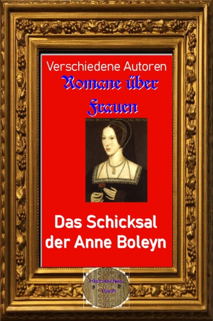 Das Schicksal der Anne Boleyn : Zweite Ehefrau Heinrichs VIII., EPUB eBook