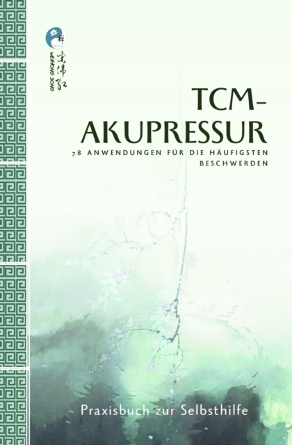 TCM-Akupressur : 78 Anwendungen fur die haufigsten Beschwerden, EPUB eBook