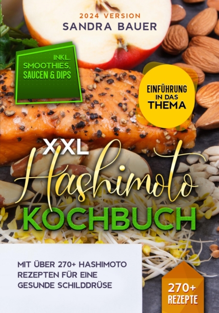 XXL Hashimoto Kochbuch : Mit uber 270+ Hashimoto Rezepten fur eine gesunde Schilddruse, EPUB eBook
