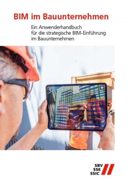 BIM im Bauunternehmen : Ein Anwenderhandbuch fur die strategische BIM-Einfuhrung im Bauunternehmen, EPUB eBook