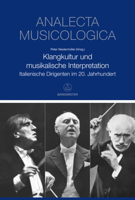 Klangkultur und musikalische Interpretation : Italienische Dirigenten im 20. Jahrhundert, PDF eBook
