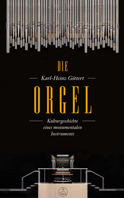 Die Orgel : Kulturgeschichte eines monumentalen Instruments, PDF eBook