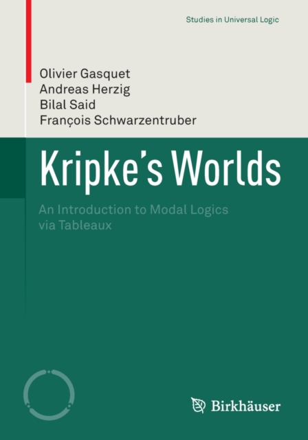 Kripke's Worlds : An Introduction to Modal Logics via Tableaux, PDF eBook