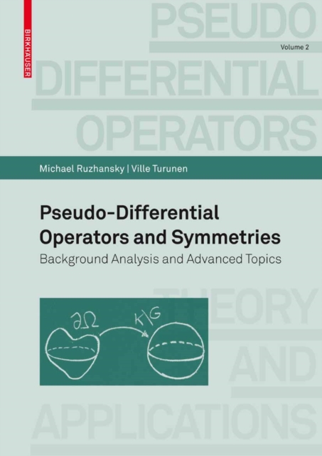 Pseudo-Differential Operators and Symmetries : Background Analysis and Advanced Topics, PDF eBook