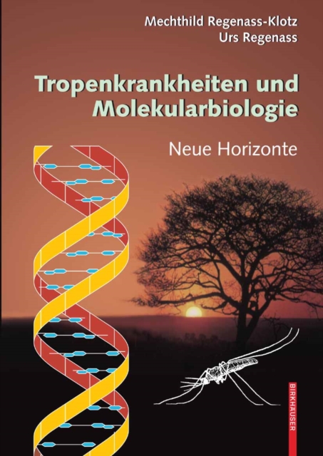Tropenkrankheiten und Molekularbiologie - Neue Horizonte, PDF eBook